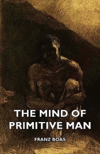 Franc Boas - Um primitivnog čoveka  